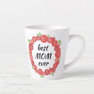 Mother's day gift, best mom ever roses wreath latte mug
