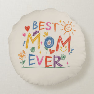 Mother's Day Gift, Best Mom Ever Round Pillow