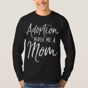 Mother's Day Gift for Adoptive Mother Adoption Mad T-Shirt