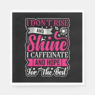 Mother's Day Gift   I Do Not Rise And Shine Napkin