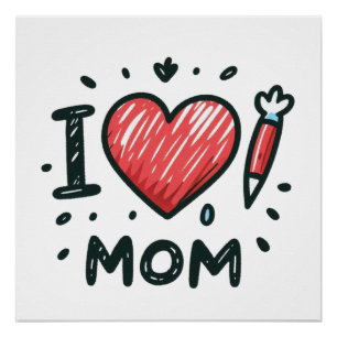 Mother's Day Gift I Love Mom Poster