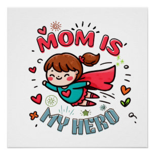 Mother's Day Gift Mom Is My Hero Poster