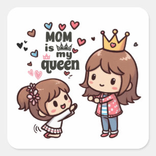 Mother's Day Gift   Mom Is My Queen Square Sticker
