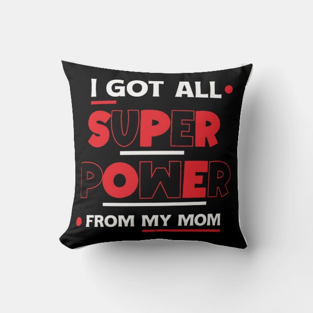 Mother's Day Gift | Superpower From Mom Throw Pillow (Front)