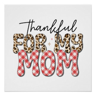 Mother's Day Gift | Thankful For My Mom Poster