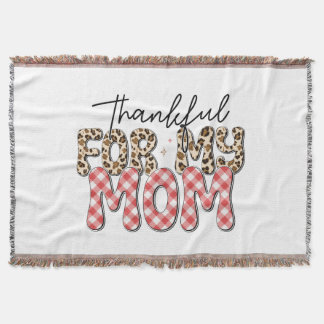 Mother's Day Gift | Thankful For My Mom Throw Blanket