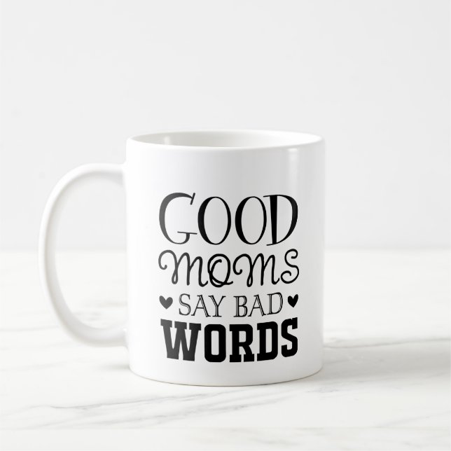 Mother's Day Good Moms Say Bad Words Coffee Mug (Left)