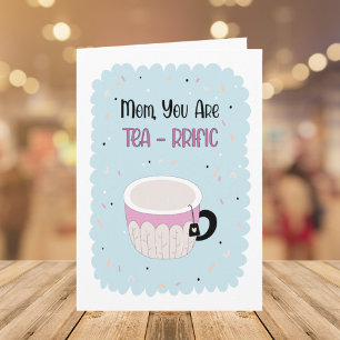 Mothers Day Great Mom Funny Tea Pun Quote Card
