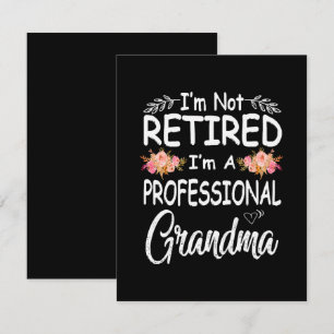 mothers day im not retired im a professional card