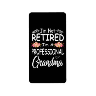 mothers day im not retired im a professional label