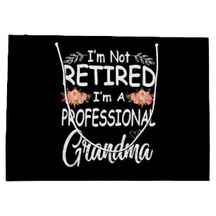 mothers day im not retired im a professional large gift bag