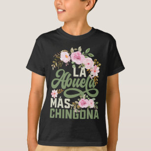 Mothers Day La Abuela Más Chingona Hispanic Grandm T-Shirt