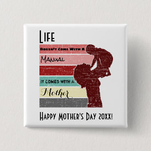 Mother's Day Life Doesn't Come with a Manual 2 Inch Square Button