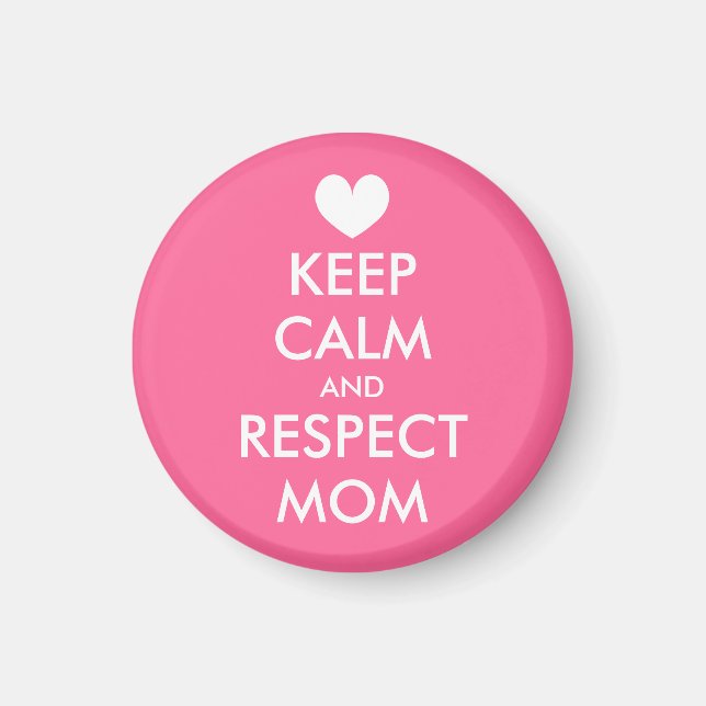 Mother's Day Magnet | Keep calm and respect mom (Front)