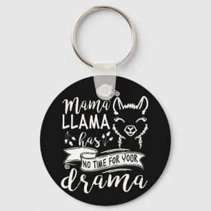 Mother's Day Mama llama Has No Time Your Drama Keychain