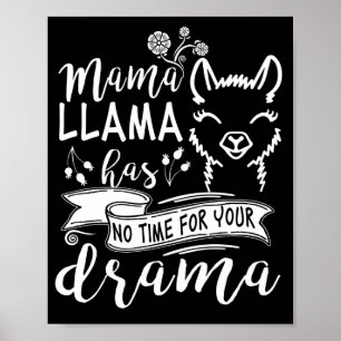 Mother's Day Mama llama Has No Time Your Drama Poster