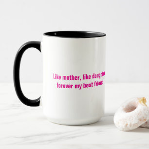 Mother's Day Mom Daughter Hot Pink Quote Gift  Mug