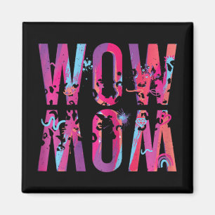 Mothers Day Mom Is Just Wow Upside Down Art Brush Magnet