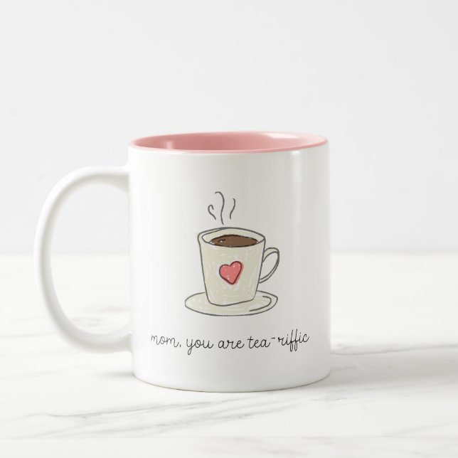 Mother's Day Mom You Are Tea-Riffic Coffee Mug (Left)