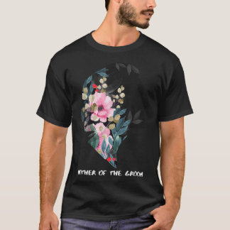 Mothers Day  Mother Of The Groom  T-Shirt