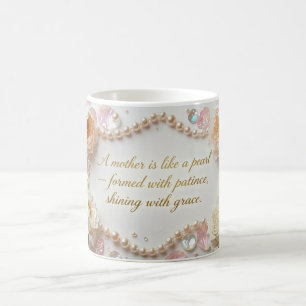 Mother's Day Pearl and Peonies Inspirational Quote Coffee Mug