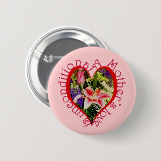 Mother's Day Pink Floral Love Unconditional 2 Inch Round Button
