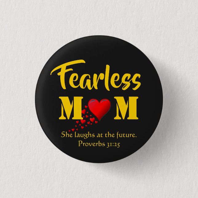 Mother's Day Proverbs 31 FEARLESS Birthday 1 Inch Round Button (Front)