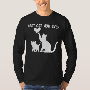 Mother's Day Quote Best Cat Mom Ever Cool Mother's T-Shirt
