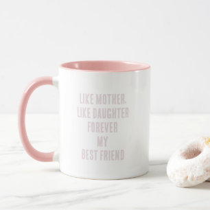 Mother's Day Quote Gift Mom Daughter Pink White Mug