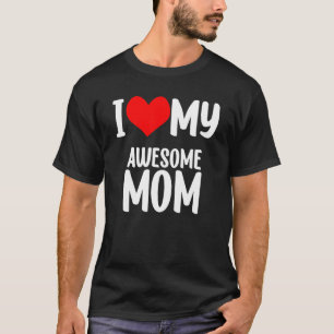 Mother's Day Red Heart With Love I Love My Mom Awe T-Shirt