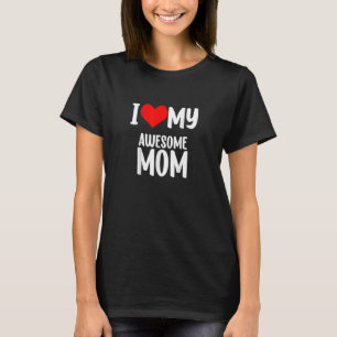 Mother's Day Red Heart With Love I Love My Mom Awe T-Shirt