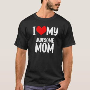 Mother's Day Red Heart With Love I Love My Mom Awe T-Shirt