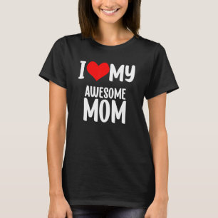 Mother's Day Red Heart With Love I Love My Mom Awe T-Shirt