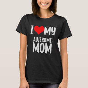Mother's Day Red Heart With Love I Love My Mom Awe T-Shirt