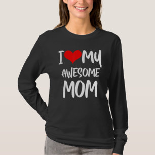 Mother's Day Red Heart With Love I Love My Mom Awe T-Shirt