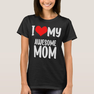Mother's Day Red Heart With Love I Love My Mom Awe T-Shirt
