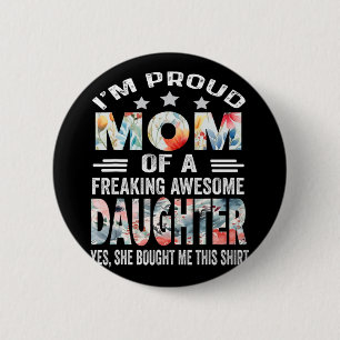 Mothers Day Shirt For Mom From Daughter 2 Inch Round Button