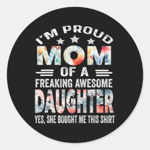 Mothers Day Shirt For Mom From Daughter  Classic Round Sticker