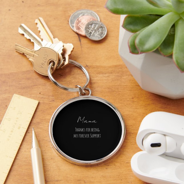 Mothers Day,Thanks For Being My Forever Support  Keychain (Desk)