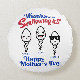 Mother's Day Thanks For Not Swallowing Us Family Round Pillow