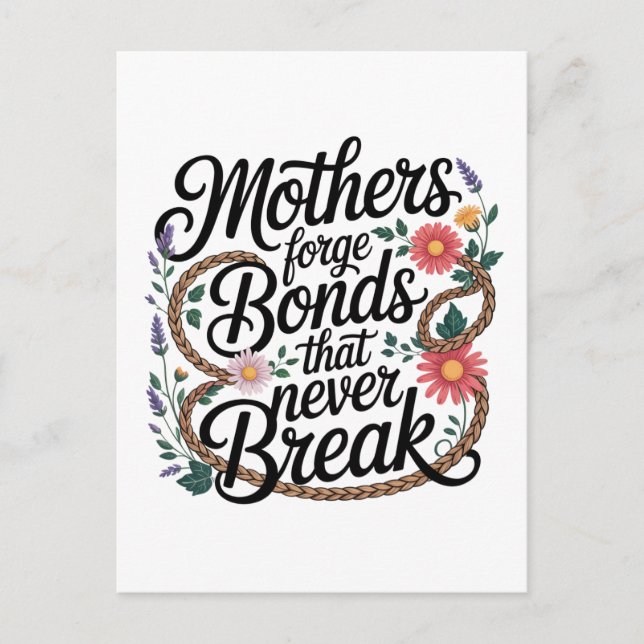 Mothers Forge Bonds That Never Break Announcement Postcard (Front)