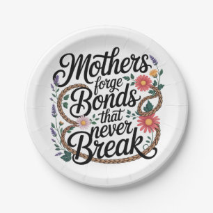 Mothers Forge Bonds That Never Break Paper Plate