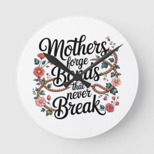 Mothers Forge Bonds That Never Break Round Clock