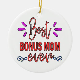 Mother's Gift Best Bonus Mom Ever Ceramic Ornament