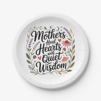Mothers Heal Hearts With Quiet Wisdom Paper Plate