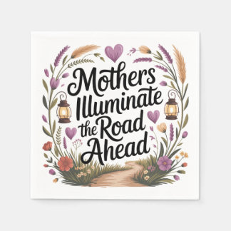 Mothers Illuminate The Road Ahead Napkin