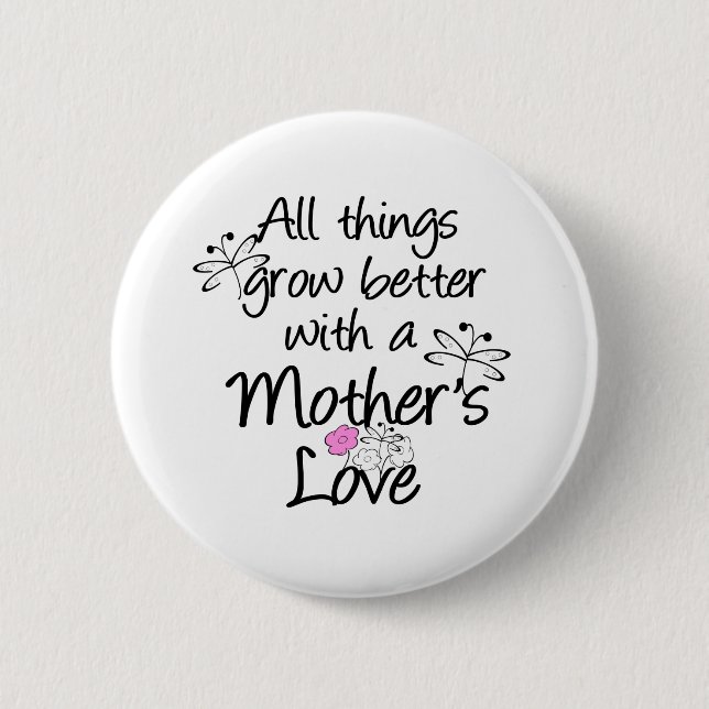 Mother's Love Grows 2 Inch Round Button (Front)