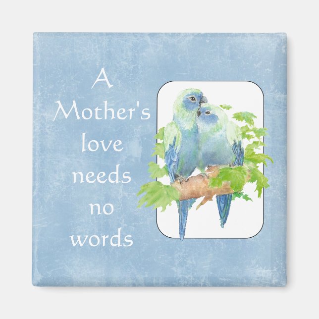 Mother's Love needs no Words Parrot Bird Quote Magnet (Front)
