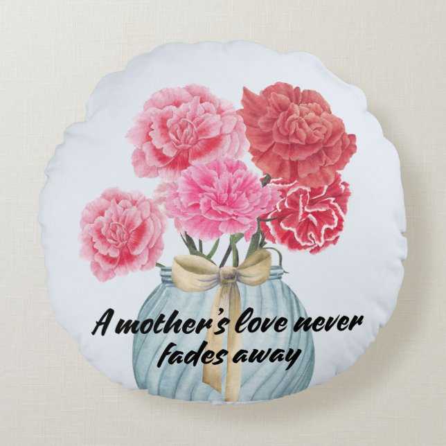 Mother's Love Quote With Carnation Round Pillow (Front)