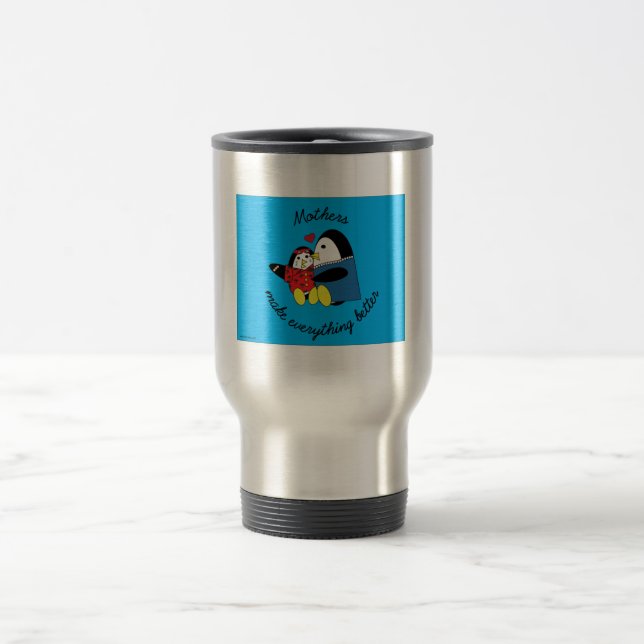 Mothers Make Everything Better Travel Mug (Center)